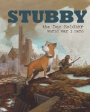 Stubby the Dog Soldier World War I Hero