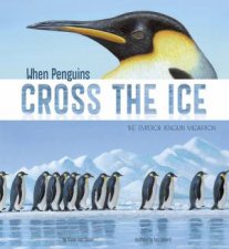 When Penguins Cross the Ice The Emperor Penguin Migration