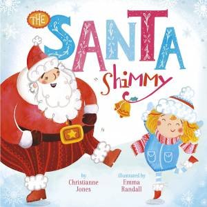 Santa Shimmy by CHRISTIANNE C. JONES