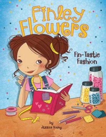 Finley Flowers: Fin-tastic Fashion by Jessica Young