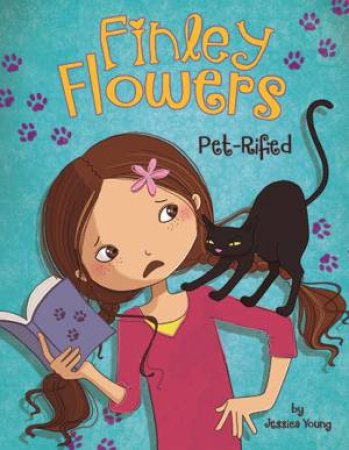 Finley Flowers: Pet-rified by Jessica Young