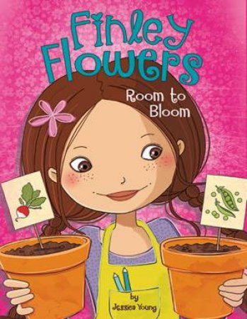 Finley Flowers: Room To Bloom by Jessica Young