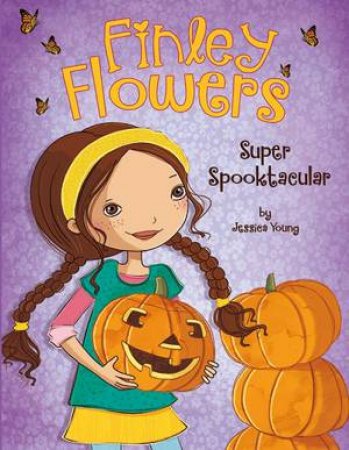 Finley Flowers: Super Spooktacular by Jessica Young