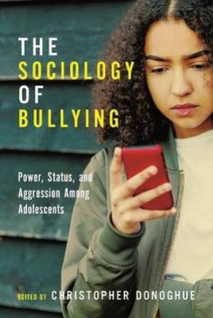 The Sociology Of Bullying by Christopher Donoghue