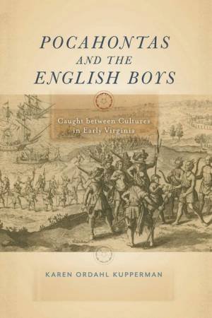 Pocahontas And The English Boys by Karen Ordahl Kupperman