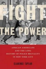 Fight The Power African Americans And The Long History Of Police Brutal