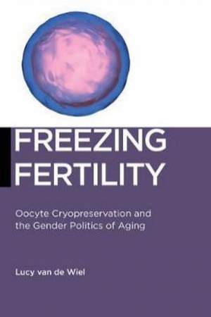 Freezing Fertility by Lucy van de Wiel