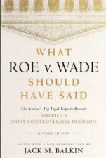 What Roe V Wade Should Have Said