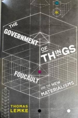 The Government Of Things by Thomas Lemke