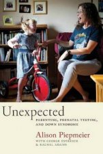 Unexpected Parenting Prenatal Testing And Down Syndrome