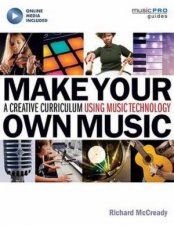 McCready Make Your Own Music A Creative Curriculum Using Music Technology