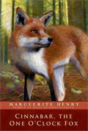 Cinnabar, the One O'Clock Fox by Marguerite Henry & Wesley Dennis