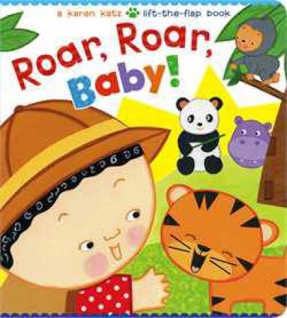 Roar, Roar, Baby! by Karen Katz