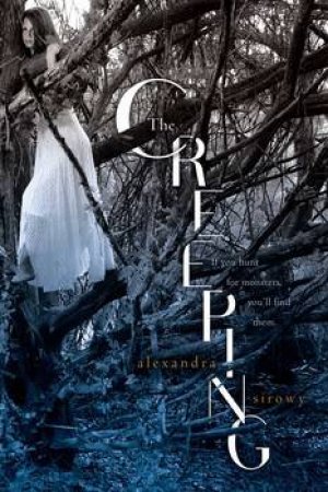 The Creeping by Alexandra Sirowy