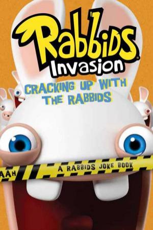 Cracking Up with the Rabbids: A Rabbids Joke Book by David Lewman