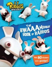 The Bwaaahsome Book of Rabbids Hijinks and Activities with Everyone Favorite MischiefMakers