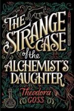 The Strange Case Of The Alchemists Daughter