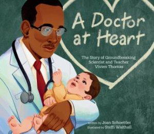 A Doctor at Heart by Joan Schoettler & Steffi Walthall