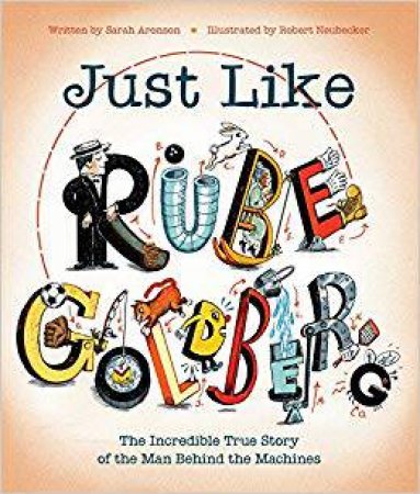 Just Like Rube Goldberg by Sarah Aronson