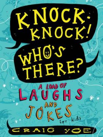 Knock-Knock! Who's There?: A Load Of Laughs And Jokes For Kids by Craig Yoe