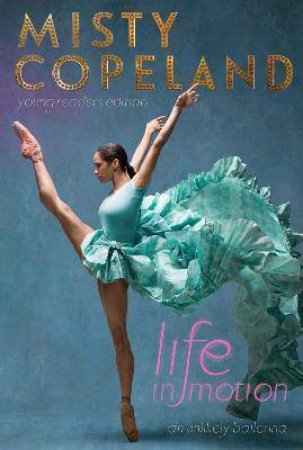 Life In Motion by Misty Copeland