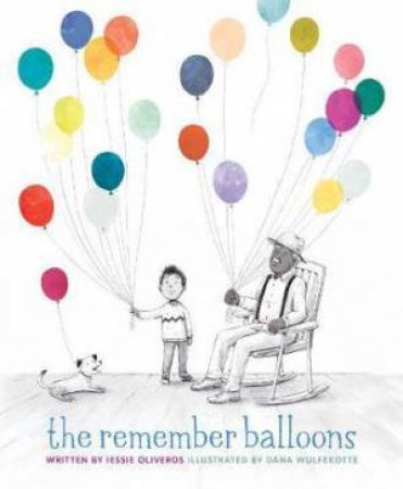 The Remember Balloons by Jessie Oliveros