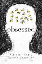 Obsessed A Memoir of My Life with OCD