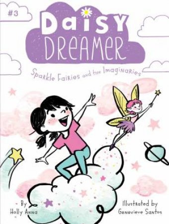 Sparkle Fairies And The Imaginaries by Holly Anna