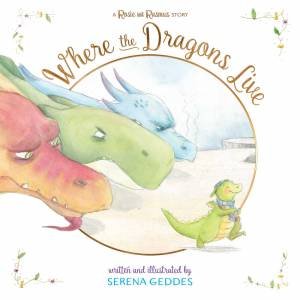 Where The Dragons Live by Serena Geddes