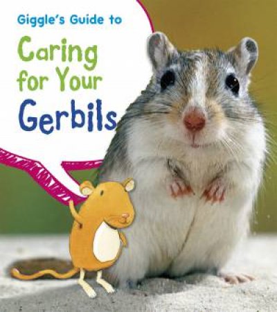 Giggle's Guide to Caring for Your Gerbils by ISABEL THOMAS