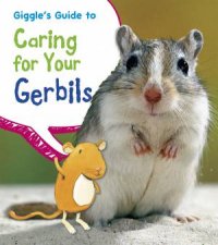 Giggles Guide to Caring for Your Gerbils