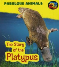 Fabulous Animals Story of the Platypus
