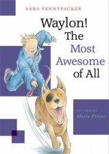 Waylon The Most Awesome of All