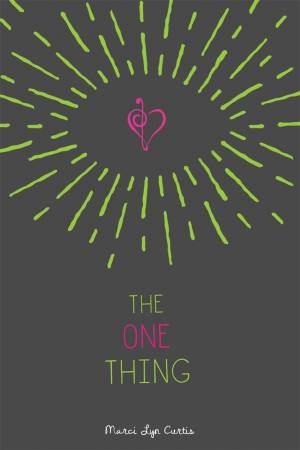 The One Thing by Marci Lyn Curtis