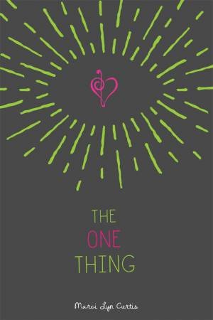 The One Thing by Marci Lyn Curtis