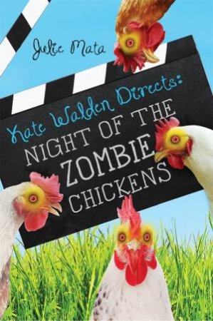 Kate Walden Directs Night of the Zombie Chickens by Julie Mata