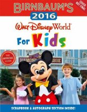 Birnbaums 2016 Walt Disney World For Kids The Official Guide