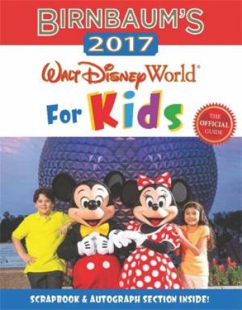 Walt Disney World For Kids: The Official Guide by Guides Birnbaum