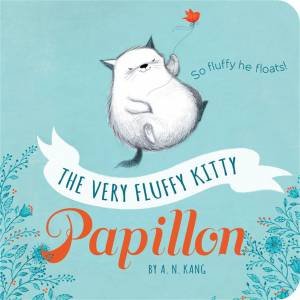 The Very Fluffy Kitty, Papillon by A. N. Kang
