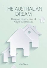 The Australian Dream Housing Experiences Of Older Australians