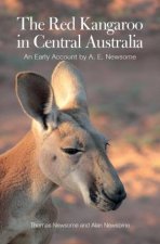 The Red Kangaroo In Central Australia An Early Account By AE Newsome
