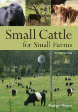 Small Cattle for Small Farms 2nd Ed