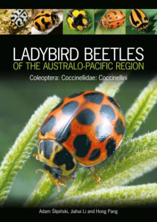 Ladybird Beetles Of The Australo-Pacific Region by Adam Slipinski & Jiahui Li & Hong Pang