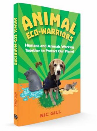 Animal Eco-Warriors by Nic Gill