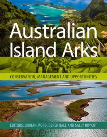 Australian Island Arks by Dorian Moro, Derek Ball & Sally Bryant