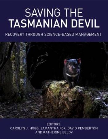 Saving The Tasmanian Devil by Carolyn Hogg & Samantha Fox & David Pemberton & Katherine Belov