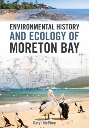 Environmental History And Ecology Of Moreton Bay