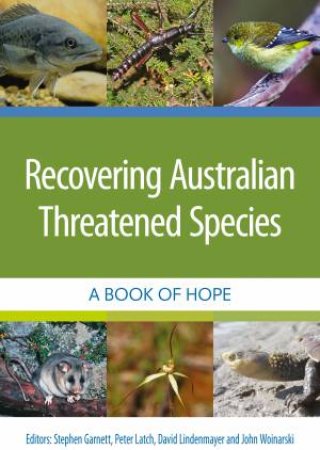 Recovering Australian Threatened Species by Stephen Garnett, Peter Latch, David Lindenmayer & John Woinarski