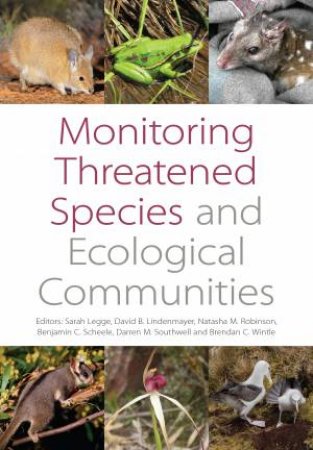 Monitoring Threatened Species and Ecological Communities by Sarah Legge & David Lindenmayer & Natasha Robinson & Benjamin Scheele & Darren Southwell & Brendan Wintle