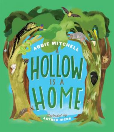 A Hollow Is A Home by Abbie Mitchell & Astred Hicks